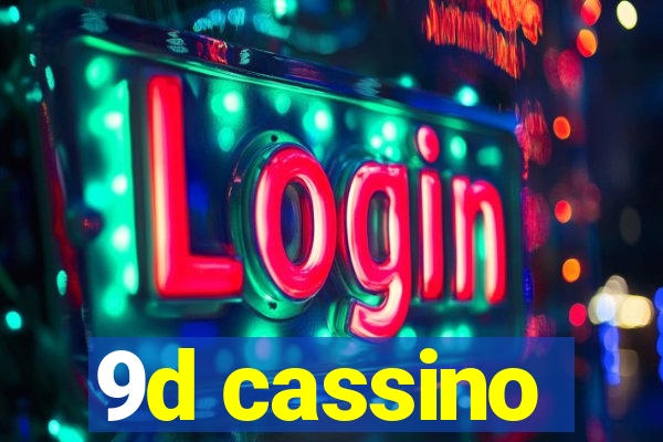 9d cassino