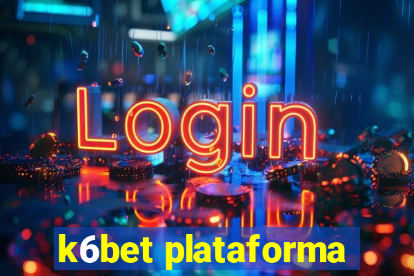 k6bet plataforma