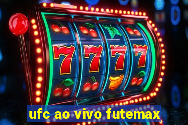 ufc ao vivo futemax