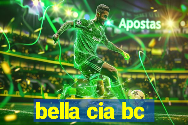 bella cia bc