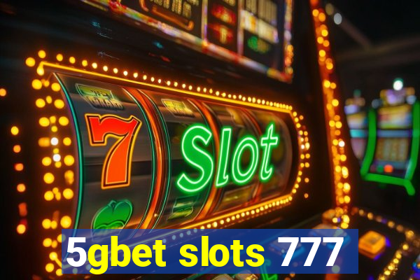 5gbet slots 777