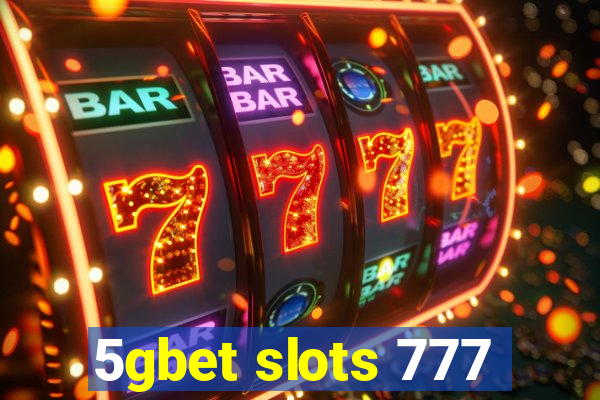 5gbet slots 777