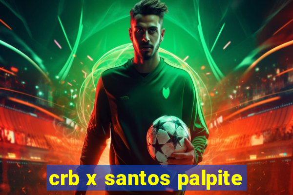 crb x santos palpite