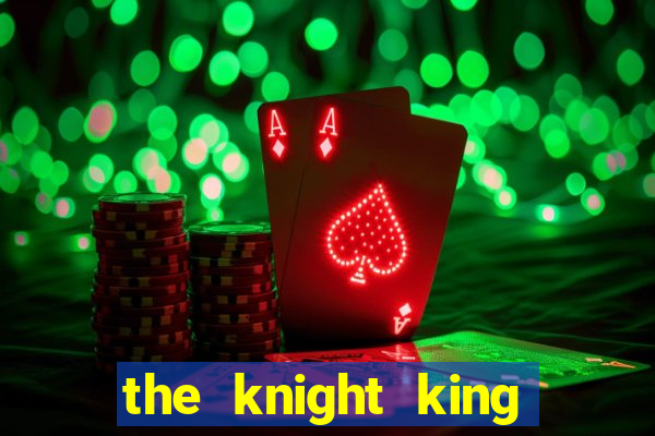 the knight king who returned with a god wiki