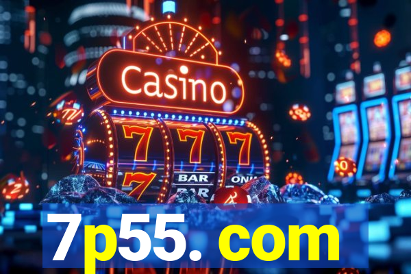 7p55. com