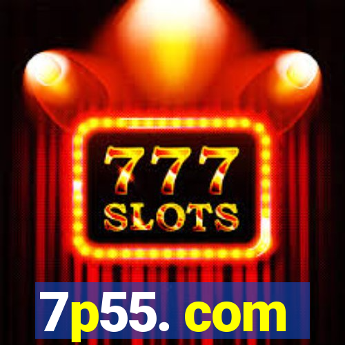 7p55. com