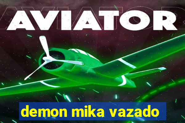 demon mika vazado