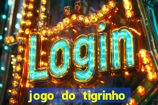 jogo do tigrinho oficial como jogar