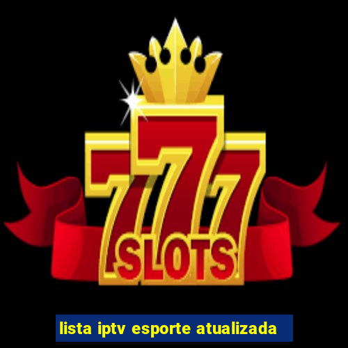 lista iptv esporte atualizada