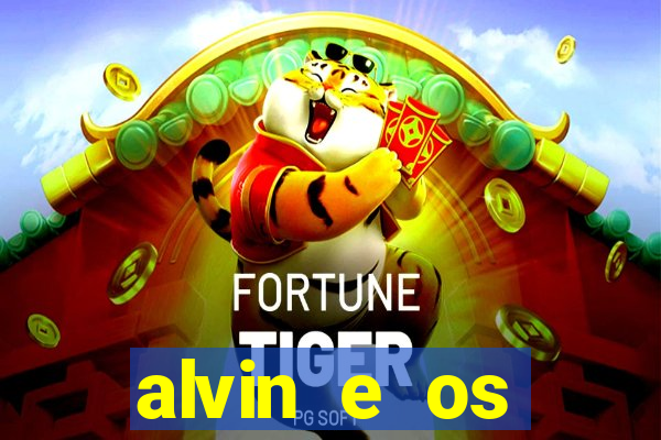 alvin e os esquilos 3 filme completo dublado