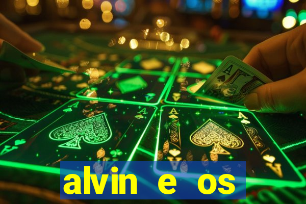 alvin e os esquilos 3 filme completo dublado