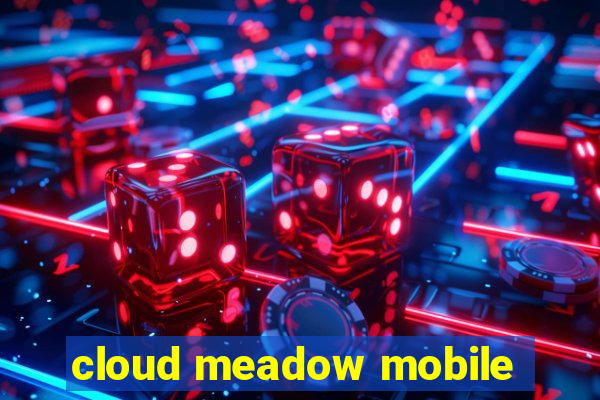 cloud meadow mobile