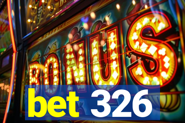 bet 326