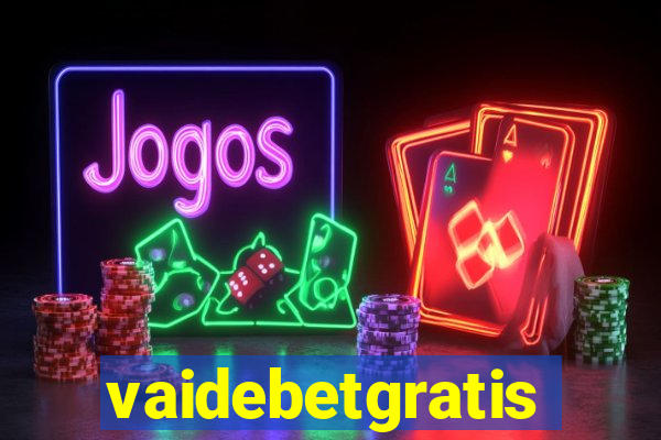 vaidebetgratis