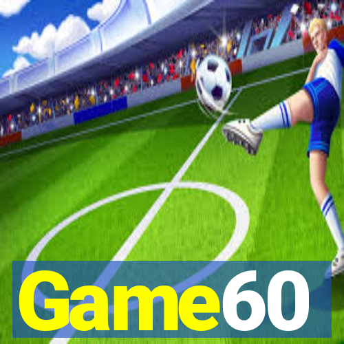 Game60
