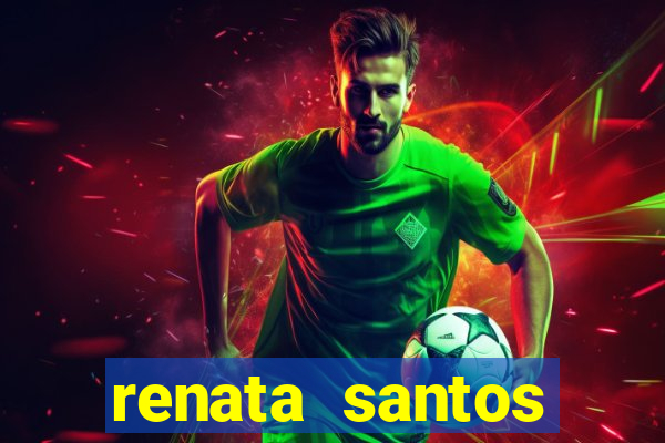 renata santos youtuber nua