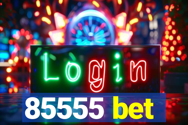 85555 bet