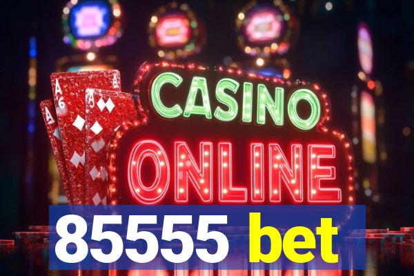 85555 bet