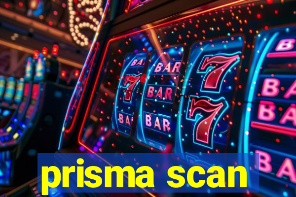 prisma scan