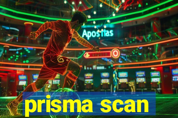 prisma scan
