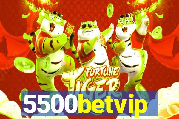 5500betvip