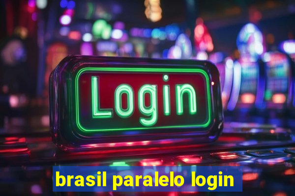 brasil paralelo login