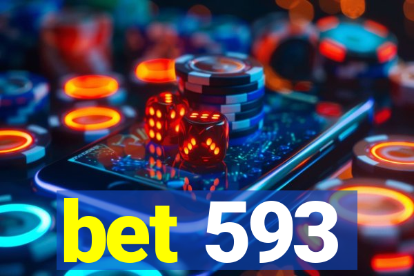 bet 593