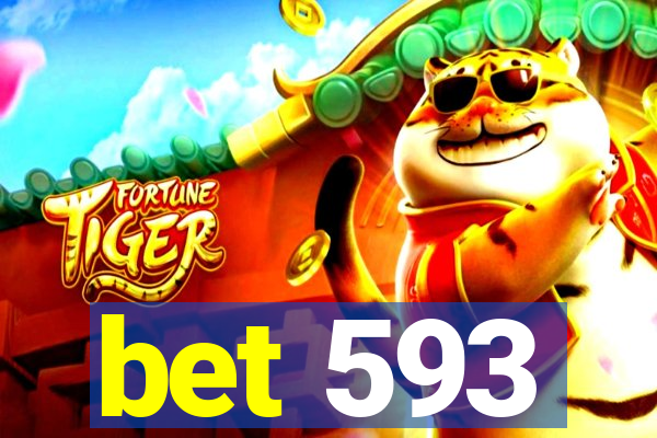 bet 593