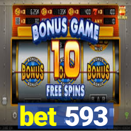 bet 593