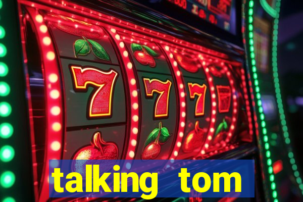talking tom dinheiro infinito