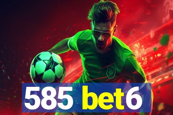 585 bet6