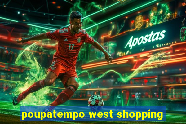 poupatempo west shopping