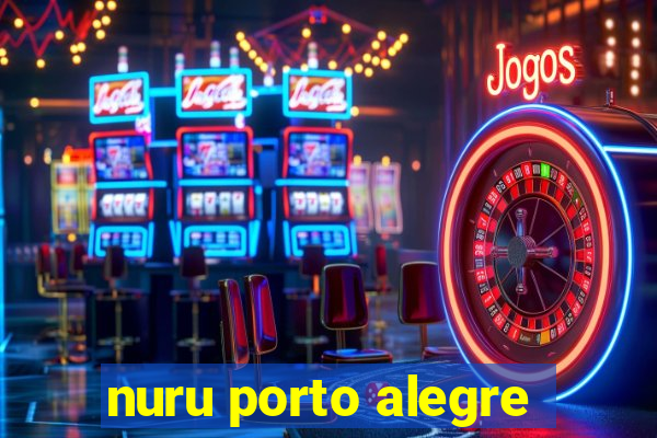 nuru porto alegre
