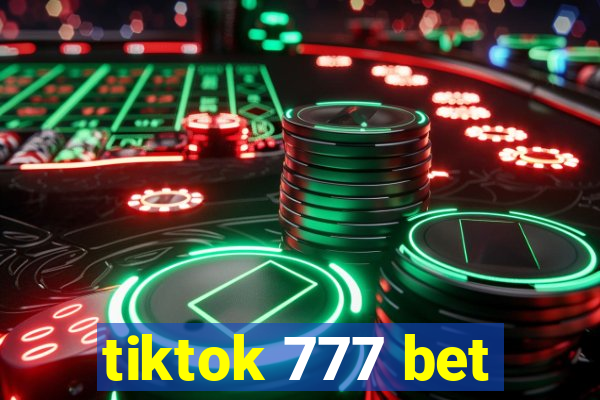 tiktok 777 bet