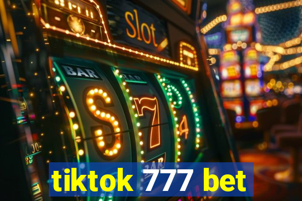 tiktok 777 bet
