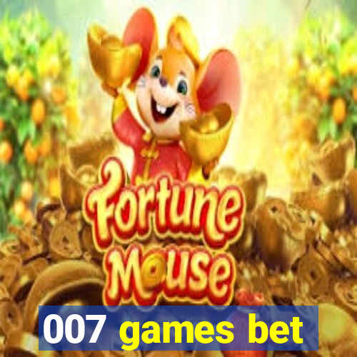 007 games bet