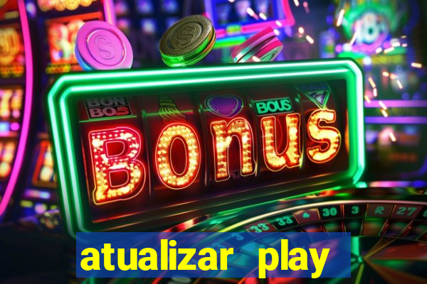 atualizar play store baixar