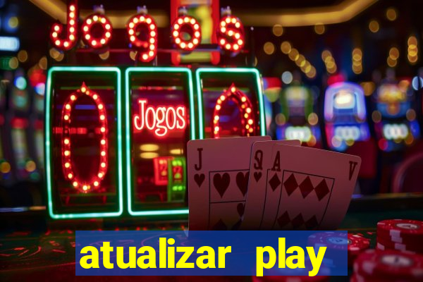 atualizar play store baixar