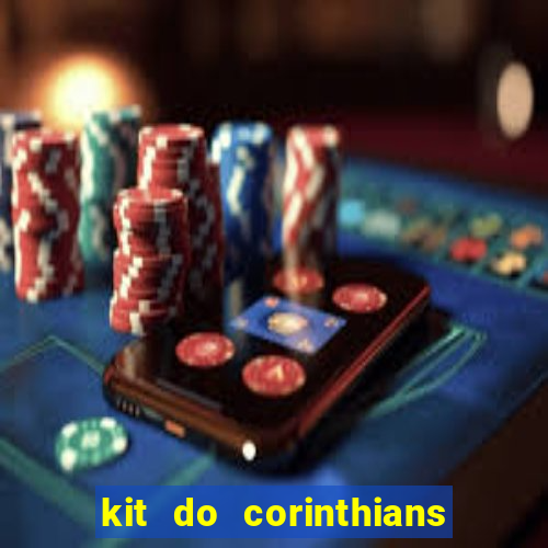 kit do corinthians dls 19