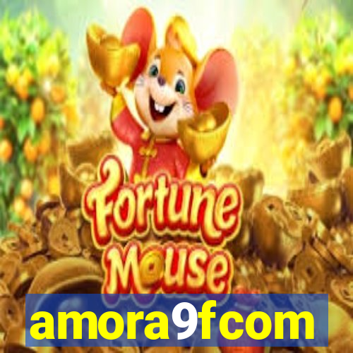 amora9fcom