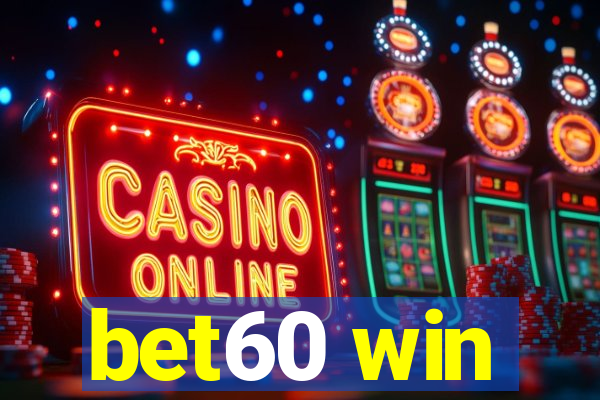 bet60 win
