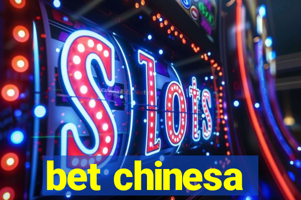 bet chinesa