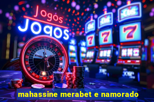 mahassine merabet e namorado