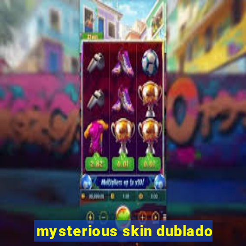 mysterious skin dublado