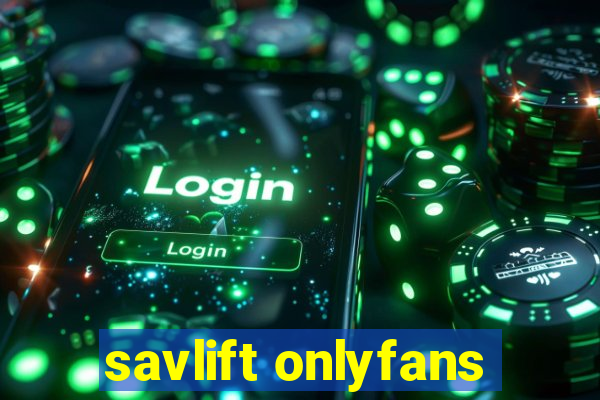 savlift onlyfans