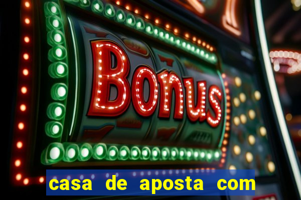 casa de aposta com saque ilimitado