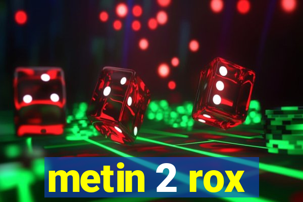 metin 2 rox