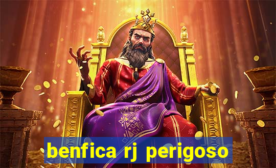 benfica rj perigoso