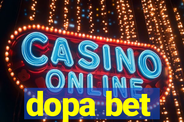 dopa bet