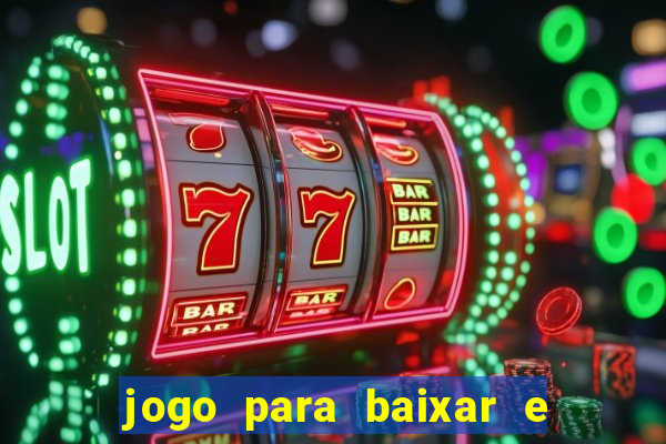 jogo para baixar e ganhar dinheiro